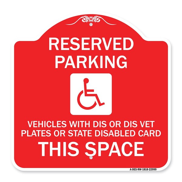Reserved Parking Vehicles or Dis Vet Plates or State Disabled Card This Space, RW-1818-22999
